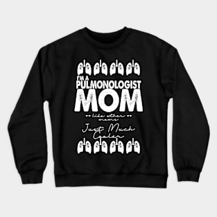 Pulmonologist Mom Crewneck Sweatshirt